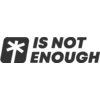 Is Not Enough