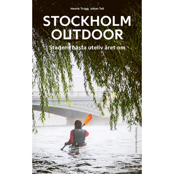 Bokförlaget Max Ström STOCKHOLM OUTDOOR Naturguide NoColor