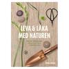 LEVA &  LÄKA MED NATUREN 1
